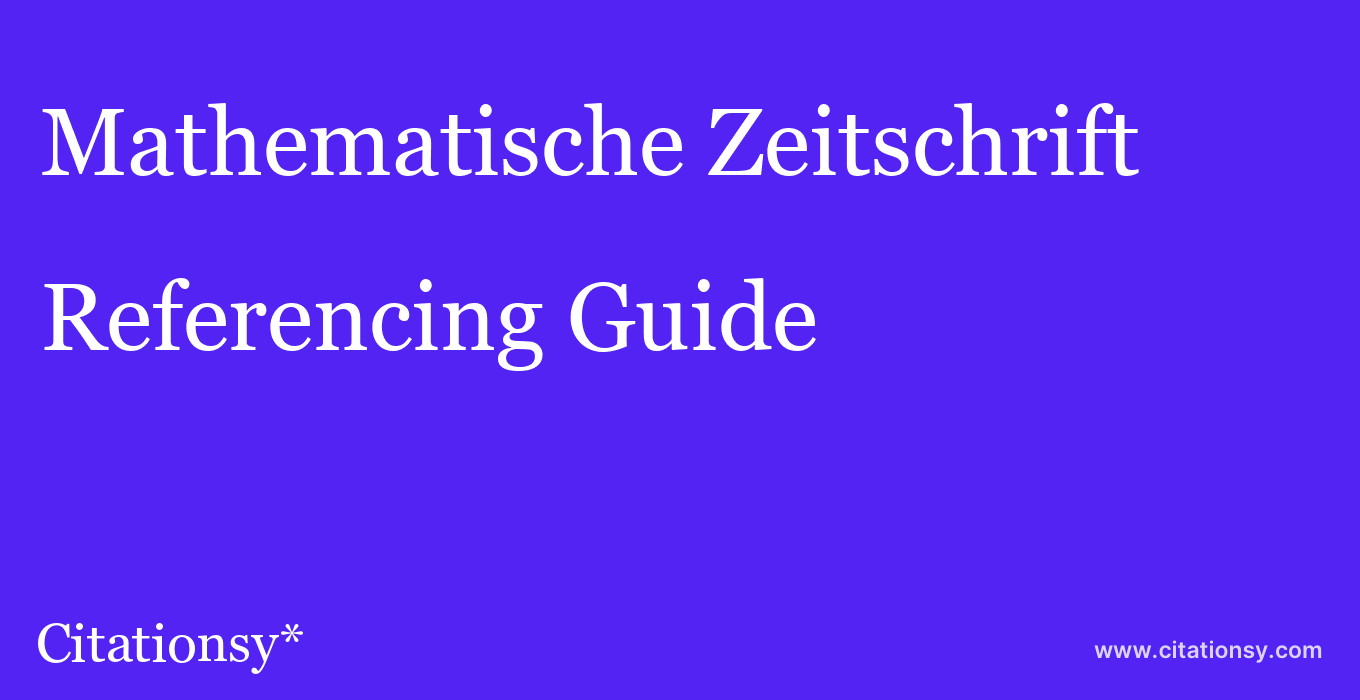cite Mathematische Zeitschrift  — Referencing Guide
